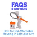 How to find affordable housing in Salt Lake City.