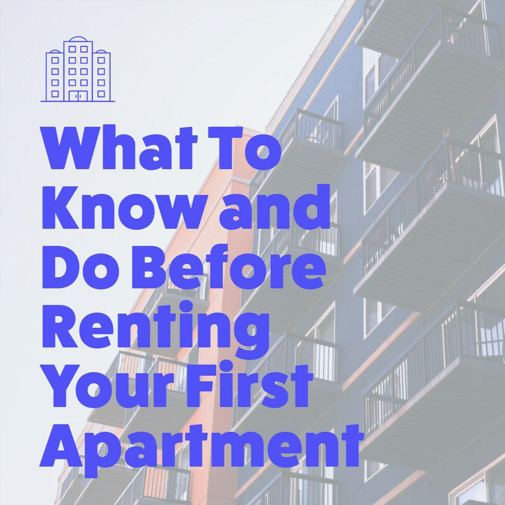 What To Know And Do Before Renting Your First Apartment