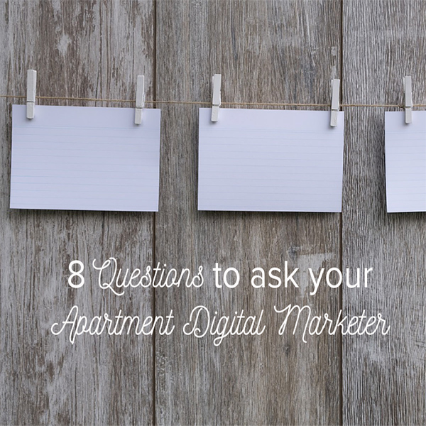 8 Questions for your apartment digital marketer