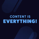 content is everything