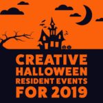 Creative Halloween Resident Events for 2019