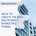 create the best multifamily marketing funnel