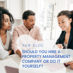 Should You Hire a Property Management Company or Do It Yourself?