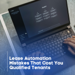 Lease Automation Mistakes That Cost You Qualified Tenants